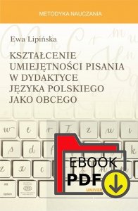 Kształcenie umiejętności pisania w dydaktyce języka polskiego jako obcego (E-BOOK PDF)