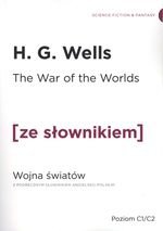 The War of the Worlds / Wojna Światów z podręcznym słownikiem angielsko-polskim Poziom C1/C2 (dodruk 2019)