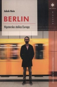 Berlin. Hipsterska stolica Europy