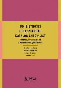 Umiejętności pielęgniarskie katalog check-list materiały ćwiczeniowe z podstaw pielęgniarstwa