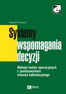 Systemy wspomagania decyzji. Metody badań operacyjnych z zastosowaniem arkusza kalkulacyjnego