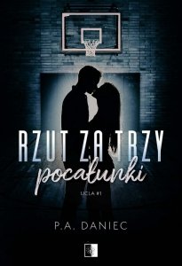 Rzut za trzy pocałunki. Ucla. Tom 1