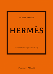 Hermès. Historia kultowego domu mody