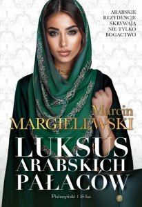 Luksus arabskich pałaców. Tom 1