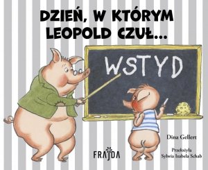 Dzień, w którym Leopold czuł… WSTYD