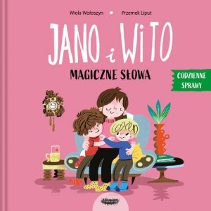 Magiczne słowa. Codzienne sprawy Jano i Wito