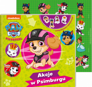 Akcje w Psimburgu. Psi Patrol. Opowiadania z naklejkami