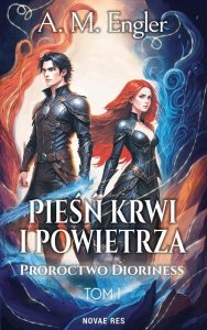 Proroctwo Dioriness. Pieśń krwi i powietrza. Tom 1