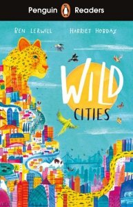 Wild Cities. Penguin Readers Level 2 wer. angielska