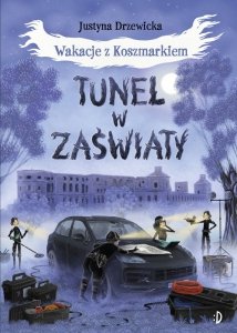 Tunel w zaświaty. Wakacje z Koszmarkiem. Tom 3