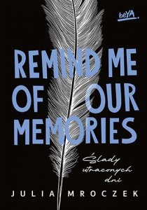 Remind Me of Our Memories. Ślady utraconych dni