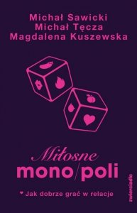 Miłosne mono/poli. Jak dobrze grać w relacje?