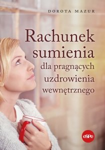 Rachunek sumienia dla pragnących uzdrowienia wewnętrznego