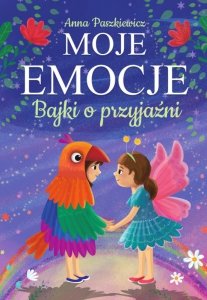 Bajki o przyjaźni. Moje emocje