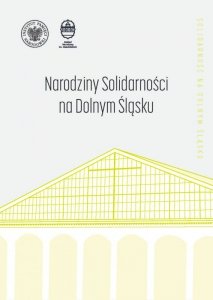 Narodziny Solidarności na Dolnym Śląsku