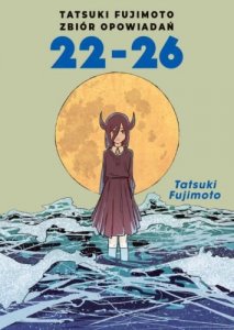 Tatsuki Fujimoto. Zbiór opowiadań 22-26