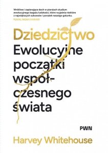 Dziedzictwo. Ewolucyjne początki współczesnego świata