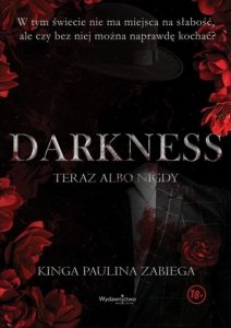 Darkness. Teraz albo nigdy