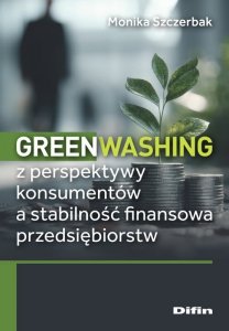 Greenwashing z perspektywy konsumentów a stabilność finansowa przedsiębiorstw