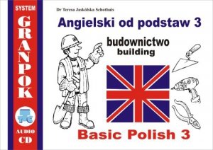 Angielski od podstaw 3. Budownictwo. Ilustrowany słownik angielsko-polski z płytą CD 