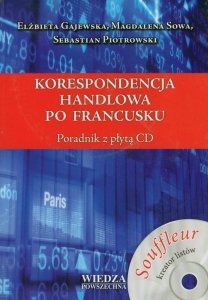 Korespondencja handlowa po francusku. Poradnik z płytą CD 