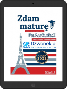 Zdam Maturę! 2023 Podręcznik interaktywny na platformie dzwonek.pl. Język francuski pisemny, poziom podstawowy