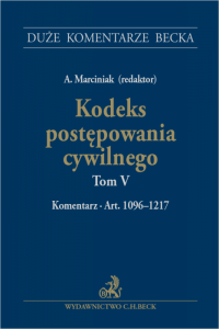 Kodeks postępowania cywilnego. Tom V. Komentarz do art. 1096–1217
