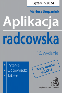 Aplikacja radcowska 2024. Pytania, odpowiedzi, tabele + dostęp do testów online