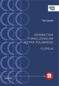 Gramatyka funkcjonalna języka polskiego. Fleksja