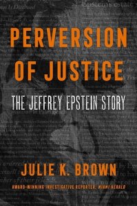 Perversion of Justice. The Jeffrey Epstein Story