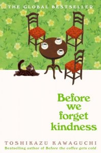 Before We Forget Kindness. Before the Coffee Gets Cold. Book 5