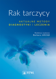 Rak tarczycy. Aktualne metody diagnostyki i leczenia