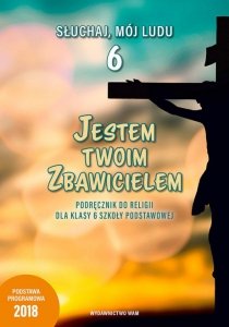 Religia. Szkoła podstawowa klasa 6. Jestem twoim Zbawicielem. Podręcznik