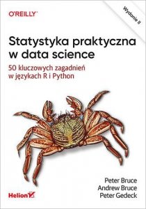 Statystyka praktyczna w data science. 50 kluczowych zagadnień w językach R i Python