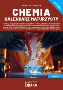 Chemia. Kalendarz maturzysty. Tom 4