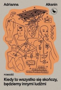 Kiedy to wszystko się skończy, będziemy innymi ludźmi