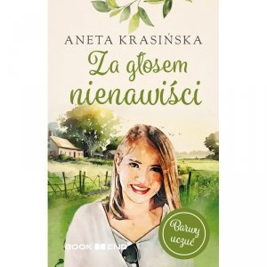 Za głosem nienawiści. Barwy uczuć. Tom 2