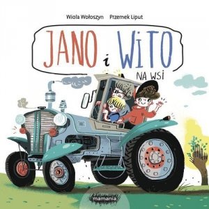 Jano i Wito. Jano i Wito. Na wsi. Wiola Wołoszyn