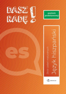 Dasz radę! Język hiszpański. Zbiór zadań maturalnych. Poziom podstawowy