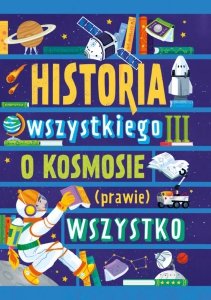 Historia wszystkiego III. O kosmosie (prawie) wszystko