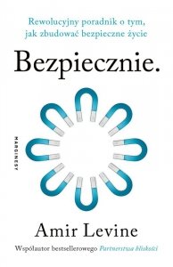 Bezpiecznie. Rewolucyjny poradnik o tym, jak zbudować bezpieczne życie