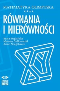 Równania i nierówności. Matematyka olimpijska