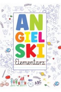 Angielski elementarz. Wydanie 2022