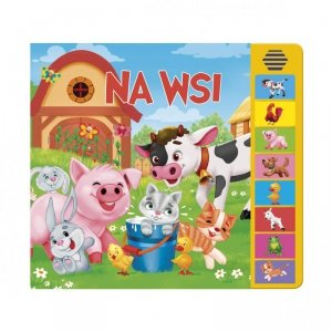 Na wsi. Książka z elementami dźwiękowymi