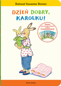 Królik Karolek. Dzień dobry, Karolku!