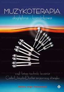 Muzykoterapia. Dogłębna. Komórkowa