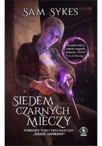 Siedem czarnych mieczy. Śmierć imperiów. Tom 1