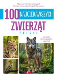 100 najciekawszych zwierząt Polski