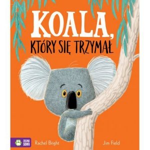 Koala, który się trzymał. Wydawnictwo Zielona Sowa