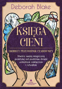 Księga Cieni. Osobisty przewodnik czarownicy